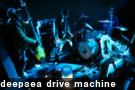 deepsea drive machine